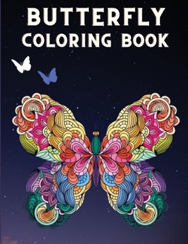 Paperback Butterfly Coloring Book: For Men and Women with Beautiful Butterflies Patterns&#9474; Mandala Butterfly Coloring Pages for Stress Relief and Re Book