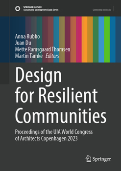 Hardcover Design for Resilient Communities: Proceedings of the UIA World Congress of Architects Copenhagen 2023 Book