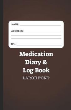 Paperback Medication Diary & Log Book - Large Font: 366 Days of Medication Log in Large Font - Brown Book