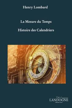 Paperback La Mesure du Temps Histoire des Calendriers [French] Book