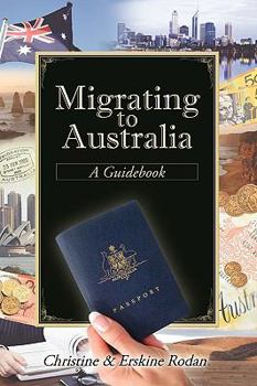 Paperback Migrating to Australia: A Guidebook Book