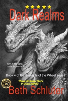 DARK REALMS: Servants of the Wheel Series- Book 4 (Servants of the Wheel by Beth Schluter)