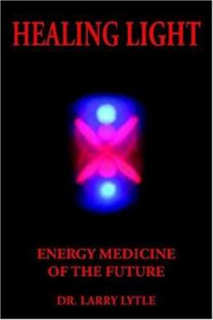 Paperback Healing Light: Energy Medicine of the Future Book