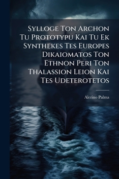 Sylloge Ton Archon Tu Prototypu Kai Tu Ek Synthekes Tes Europes Dikaiomatos Ton Ethnon Peri Ton Thalassion Leion Kai Tes Udeterotetos