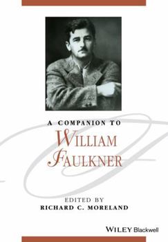 A Companion to William Faulkner (Blackwell Companions to Literature and Culture)