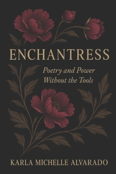 Paperback Enchantress: Poetry and Power Without the Tools Book