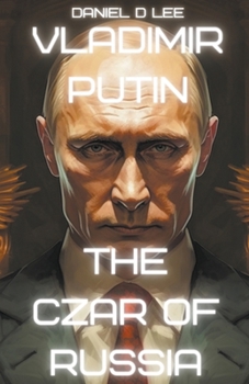 Paperback Vladimir Putin: The Czar of Russia Book