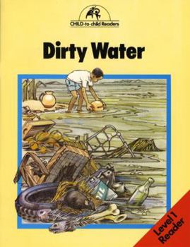 Paperback Dirty Water: Level 1 (Child to Child Readers) Book
