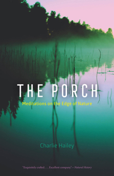 Paperback The Porch: Meditations on the Edge of Nature Book