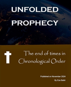 Paperback The End of Times in Chronological Order - Unfolded Prophecy Book