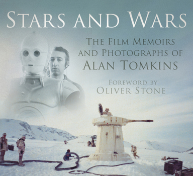 Hardcover Stars and Wars: The Film Memoirs and Photographs of Alan Tomkins Book