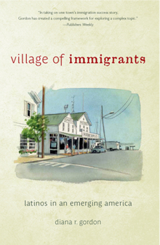 Village of Immigrants: Latinos in an Emerging America - Book  of the Rivergate Regionals