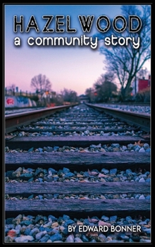 Hardcover Hazelwood A Community Story Book