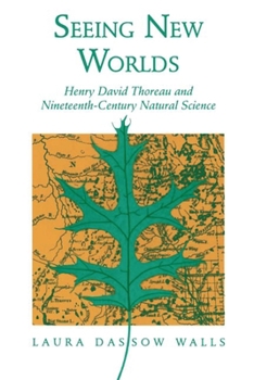 Paperback Seeing New Worlds: Henry David Thoreau and Nineteenth-Century Natural Science Book