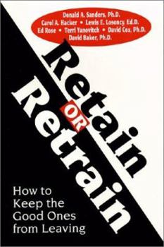 Paperback Retain or Retrain: How to Keep the Good Ones from Leaving Book