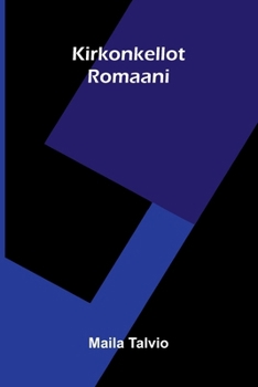 Kirkonkellot: Romaani (Finnish Edition)