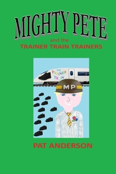 Mighty Pete and the Trainer Train Trainers