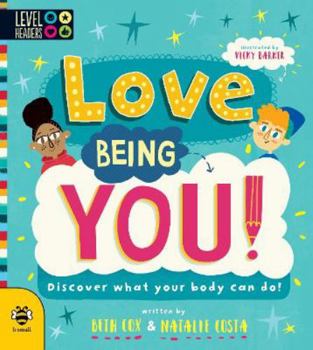 Paperback Love Being You (Level Headers): Discover What Your Body Can Do! Book