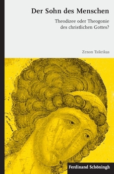 Paperback Der Sohn Des Menschen: Theodizee Oder Theogonie Des Christlichen Gottes? [German] Book