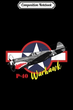 Composition Notebook: Curtiss P-40 Warhawk WW2 Fighter  Journal/Notebook Blank Lined Ruled 6x9 100 Pages