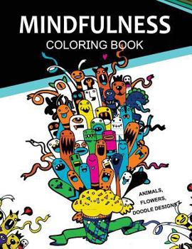 Paperback Mindfulness Coloring Books Animals Flowers Doodles Designs: Adult Coloring Books Book