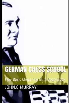 Paperback German Chess School: Play Basic Chess like Efim Bogoljubov Book