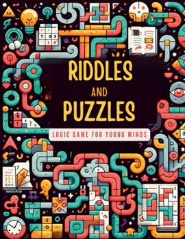 Paperback Riddles and Puzzles Logic Game for Young Minds: Logic Puzzle Book, Keep Your Brain Young Book