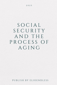 Social Security And The Process Of Aging