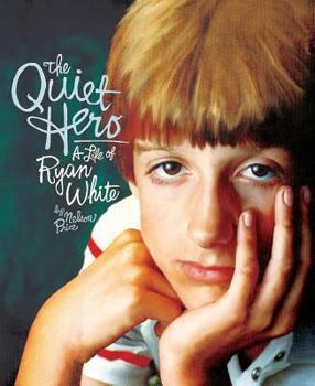 Hardcover The Quiet Hero: A Life of Ryan White Book