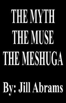 Paperback The Myth, the Muse, the Meshuga Book