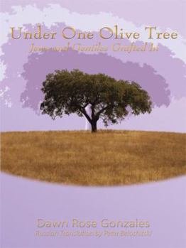 Paperback Under One Olive Tree: Jews and Gentiles Grafted In Book