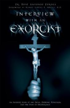 Paperback Interview with an Exorcist: An Insider's Look at the Devil, Demonic Possession, and the Path to Deliverance Book