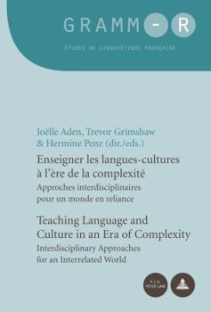 Enseigner les langues-cultures à l'ère de la complexité Teaching Language and Culture in an Era of