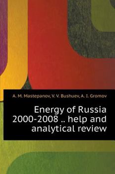 Hardcover Energy Russia 2000-2008 gg .. Reference and analytical review [Russian] Book