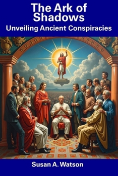 Paperback The Ark of Shadows: Unveiling Ancient Conspiracies Book