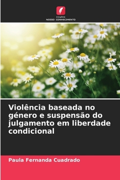 Violência baseada no género e suspensão do julgamento em liberdade condicional (Portuguese Edition)