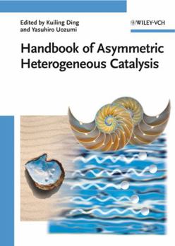 Hardcover Handbook of Asymmetric Heterogeneous Catalysis Book
