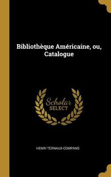 Hardcover Biblioth?que Am?ricaine, Ou, Catalogue [Portuguese] Book