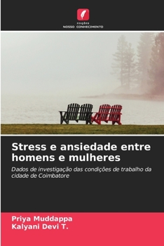 Stress e ansiedade entre homens e mulheres: Dados de investigação das condições de trabalho da cidade de Coimbatore