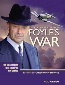 Hardcover The Real History of "Foyle's War" Book