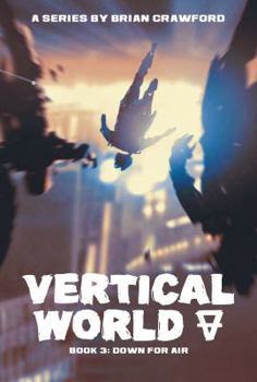 Down for Air - Book #3 of the Vertical World