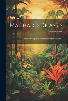 Paperback Machado De Assis: Estudo Comparativo De Litteratura Brasileira... [Portuguese] Book