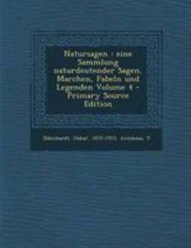 Paperback Natursagen: Eine Sammlung Naturdeutender Sagen, Marchen, Fabeln Und Legenden Volume 4 [German] Book