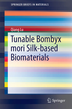 Paperback Tunable Bombyx Mori Silk-Based Biomaterials Book