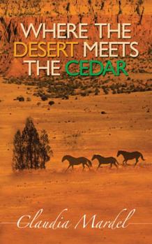 Paperback Where the Desert Meets the Cedar Book