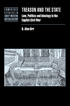 Hardcover Treason and the State: Law, Politics and Ideology in the English Civil War Book