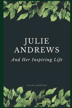 Paperback Julie Andrews and Her Inspiring Life Book