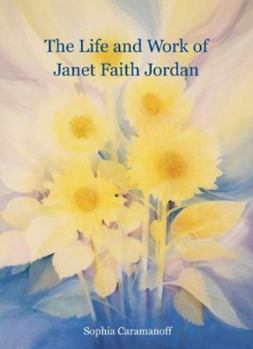 Hardcover The Life and Work of Janet Faith Jordan Book