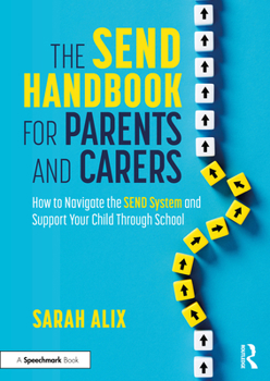 Hardcover The SEND Handbook for Parents and Carers: How to Navigate the SEND System and Support Your Child Through School Book