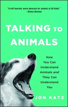 Paperback Talking to Animals: How You Can Understand Animals and They Can Understand You Book